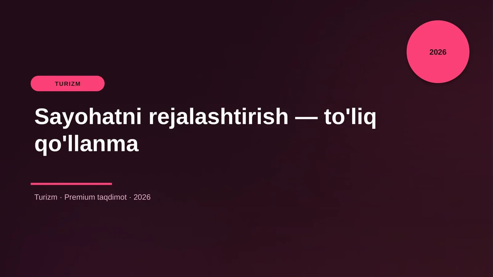 Sayohatni rejalashtirish — to'liq qo'llanma