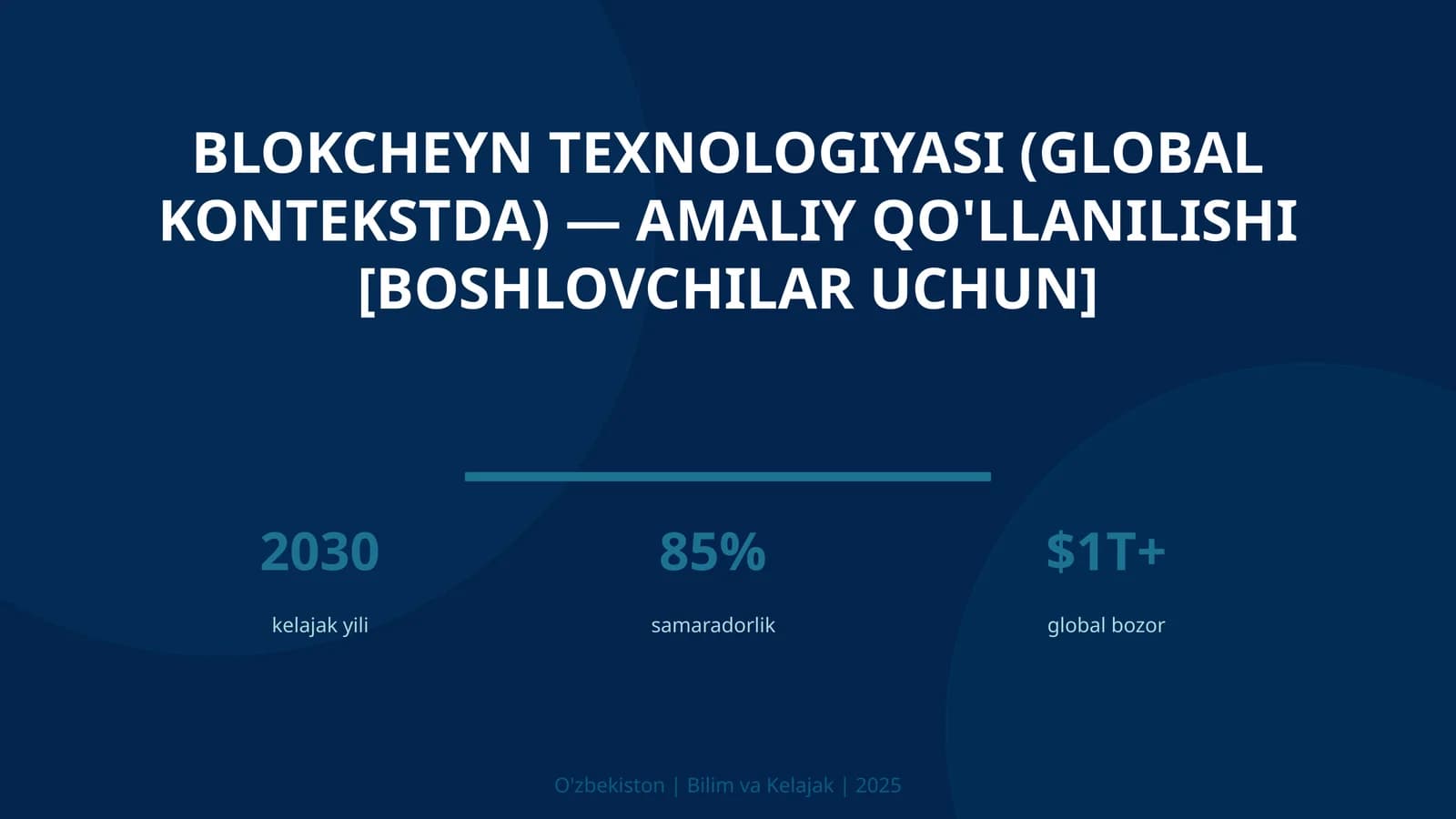 Blokcheyn Texnologiyasi (Global Kontekstda) - Amaliy Qo'llanilishi [Boshlovchilar Uchun]