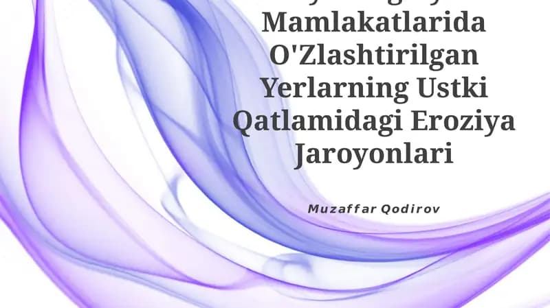 Dunyoning Ayrim Mamlakatlarida O'Zlashtirilgan Yerlarning Ustki Qatlamidagi Eroziya Jaroyonlari