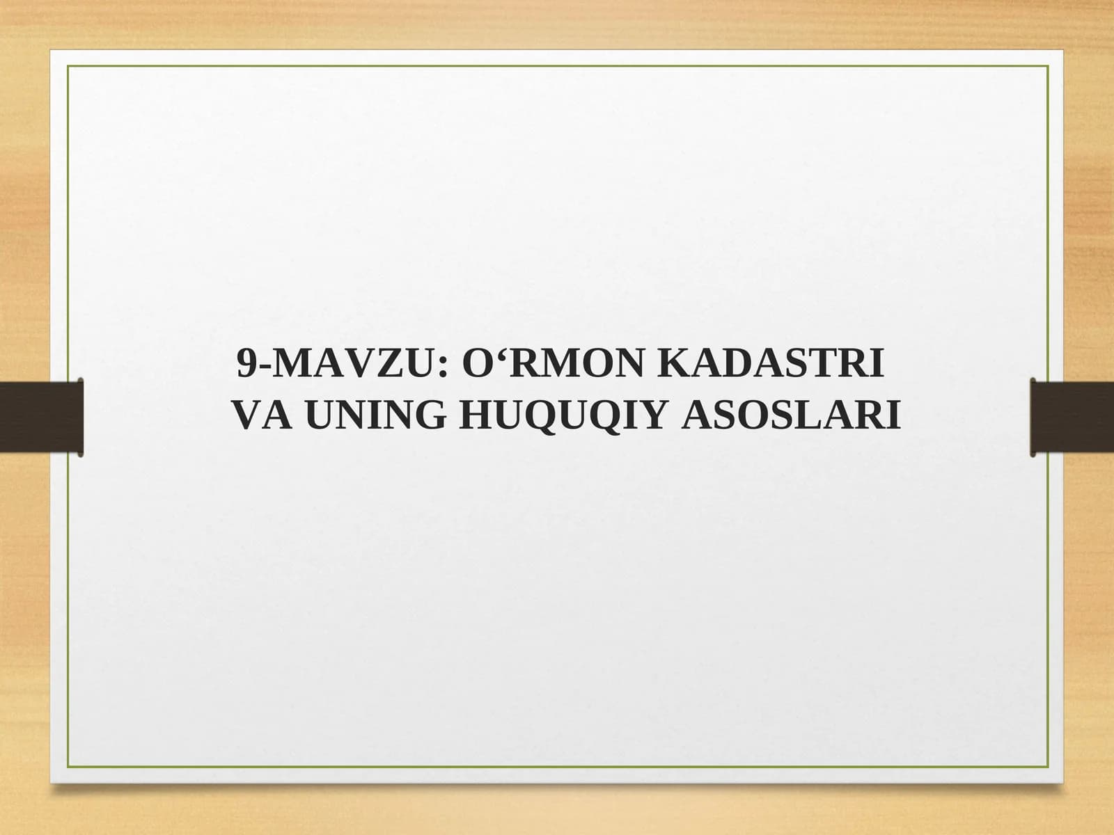 O‘RMON KADASTRIVA UNING HUQUQIY ASOSLARI