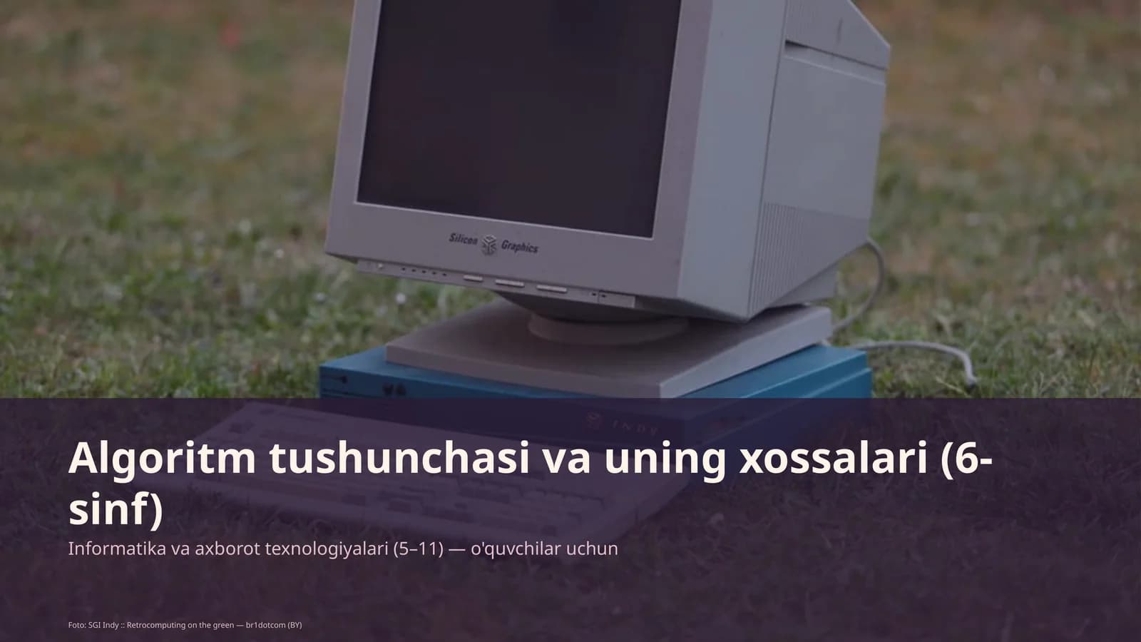 Algoritm tushunchasi va uning xossalari (6-sinf)