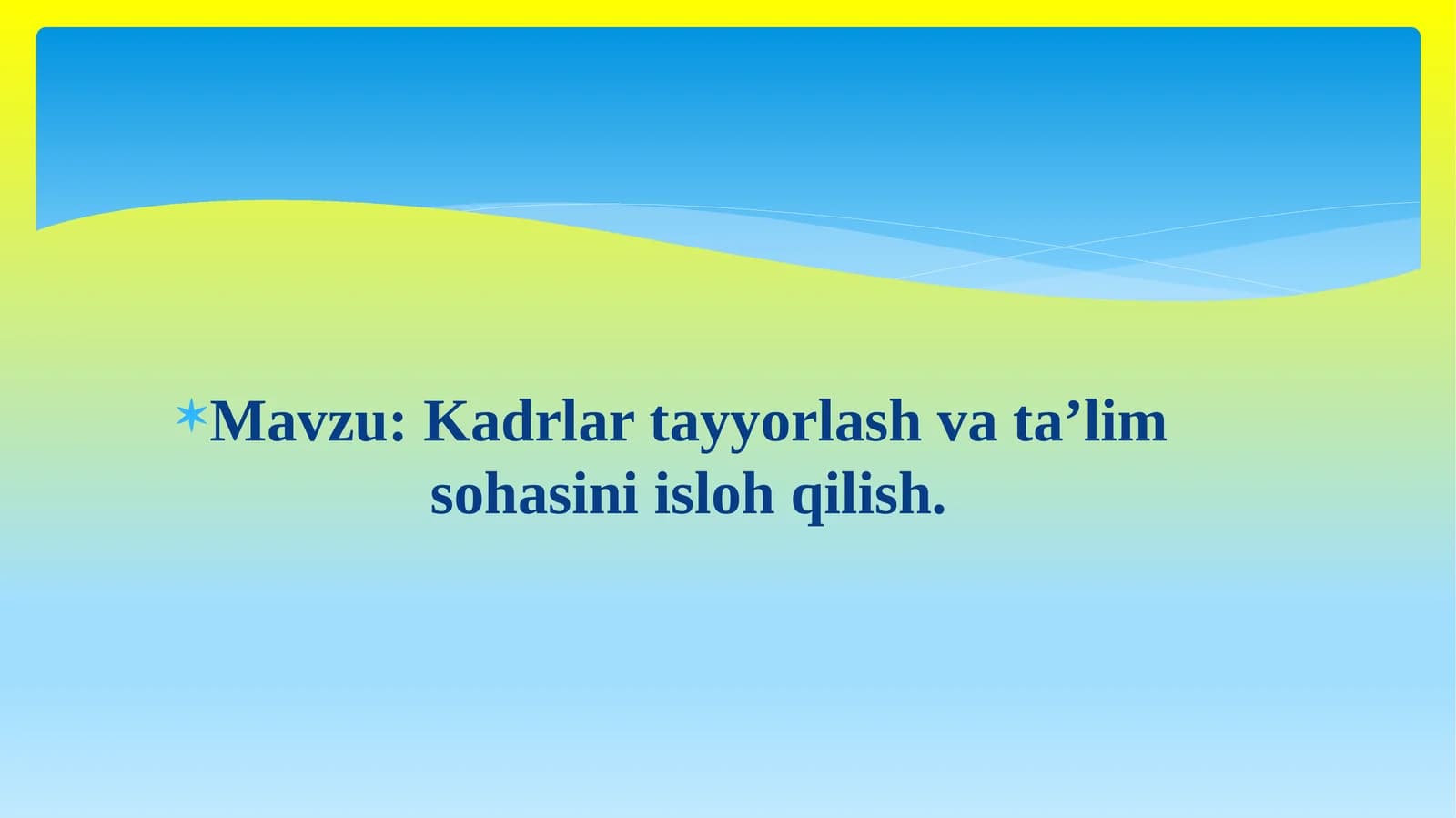 Kadrlar tayyorlash va ta’lim sohasini isloh qilish