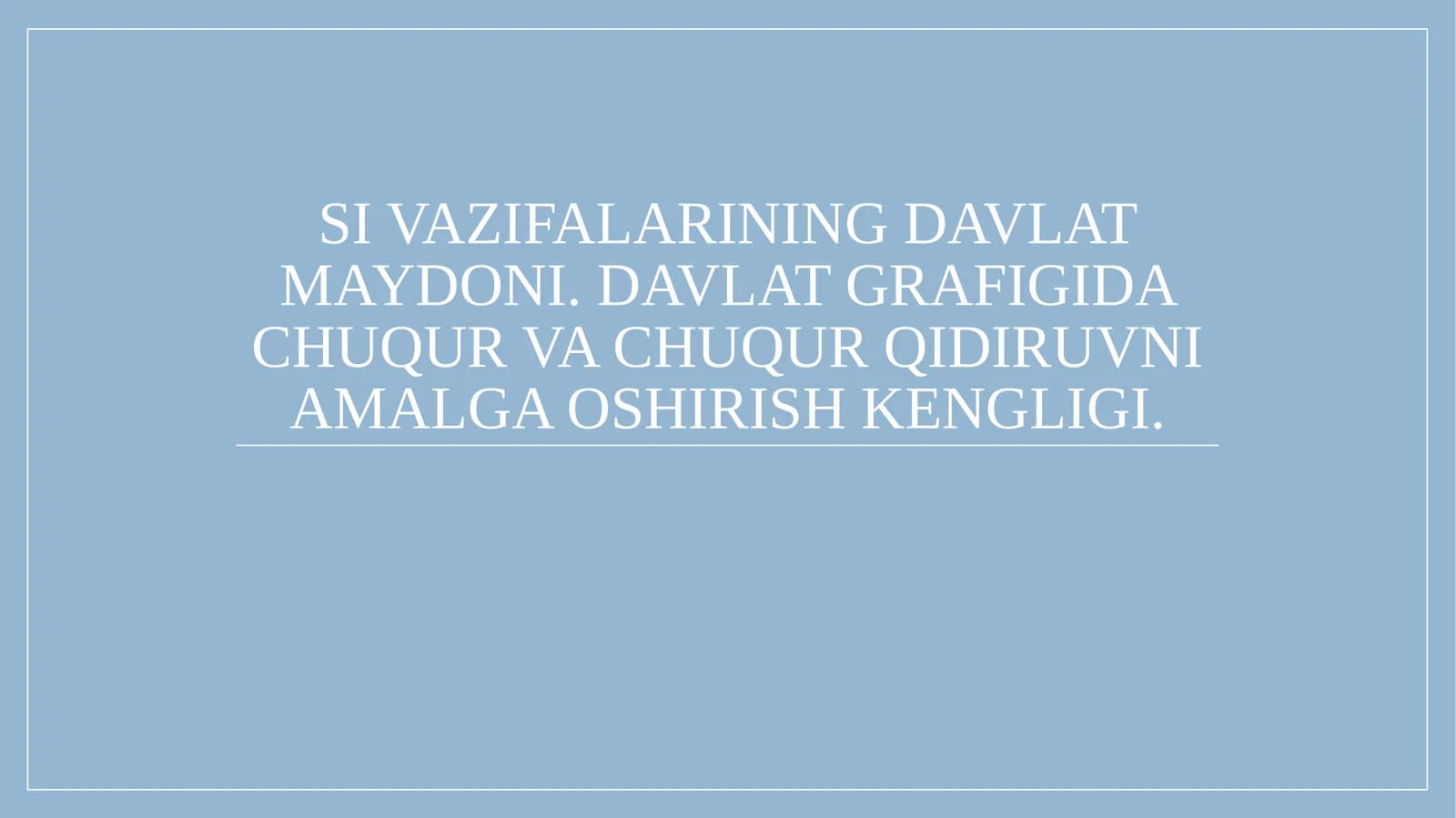 SI vazifalarining davlat maydoni. Davlat grafigida chuqur va chuqur qidiruvni amalga oshirish kengligi.