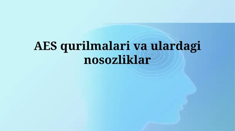 AES Qurilmalari va Ularning Ishdan Chiqishlari
