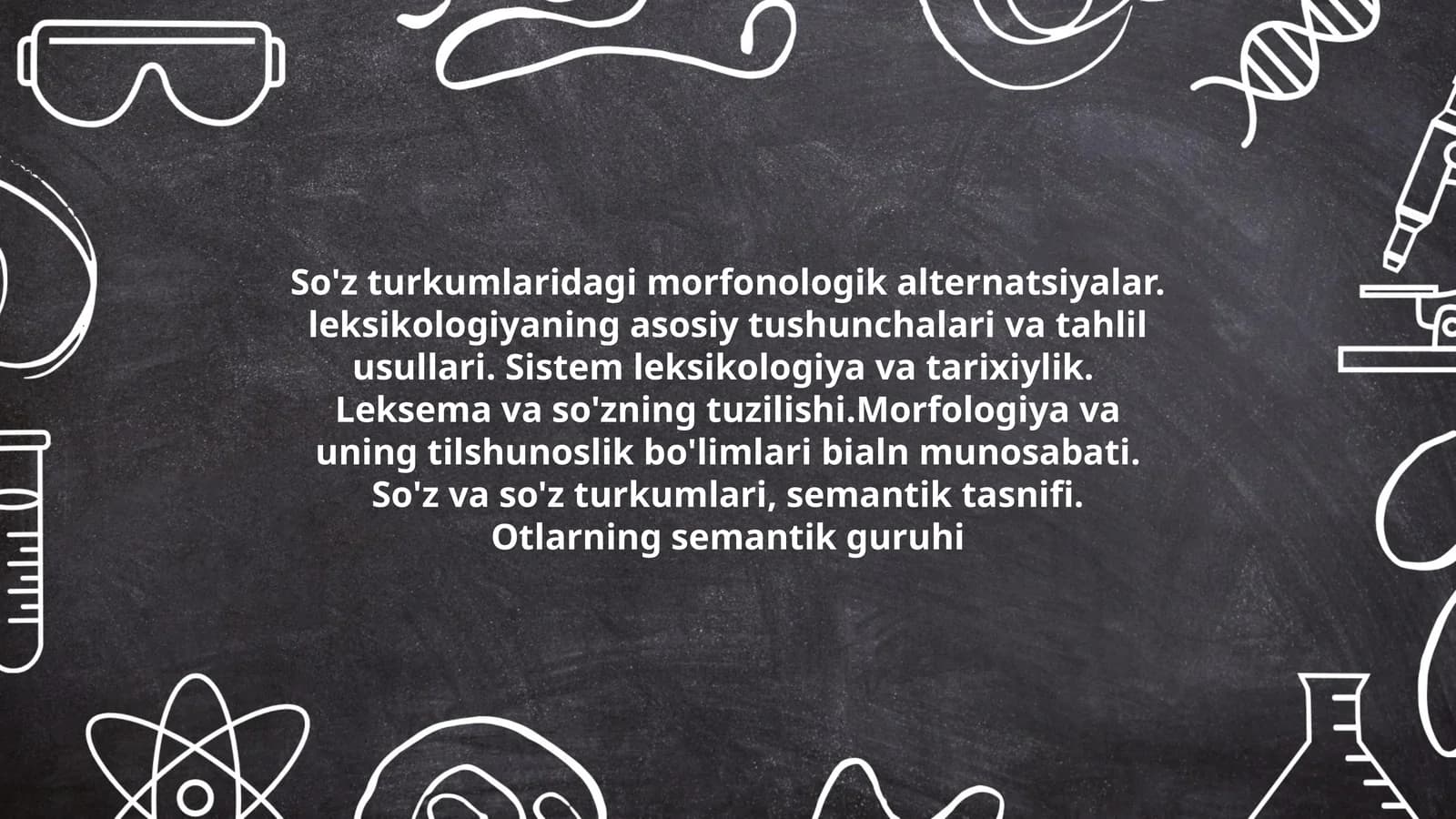 So'z turkumlaridagi morfonologik alternatsiyalar. leksikologiyaning asosiy tushunchalari va tahlil usullari. Sistem leksikologiya va tarixiylik. Leksema va so'zning tuzilishi.Morfologiya va uning tilshunoslik bo'limlari bialn munosabati. So'z va so'z turkumlari, semantik tasnifi. Otlarning semantik guruhi