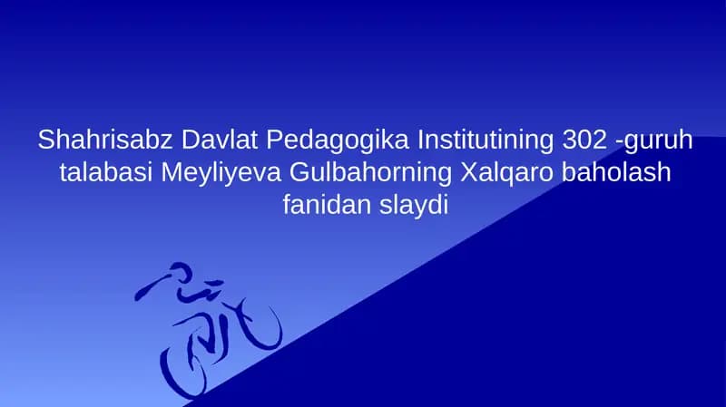 Meyliyeva Gulbahorning Xalqaro baholash fanidan slayd