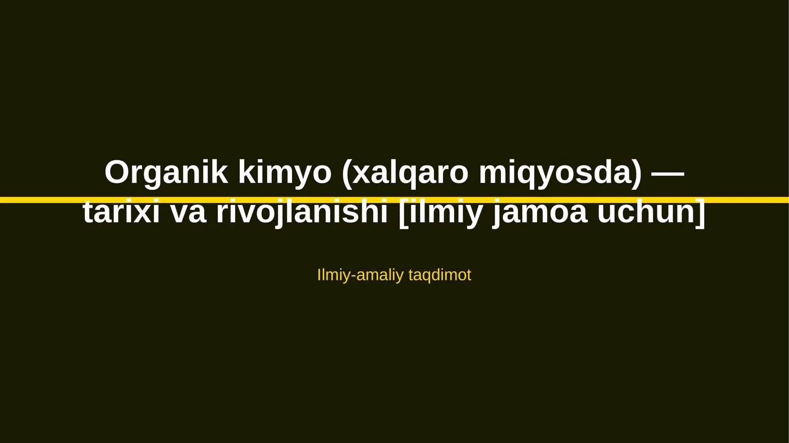 Organik kimyo (xalqaro miqyosda) — tarixi va rivojlanishi [ilmiy jamoa uchun]