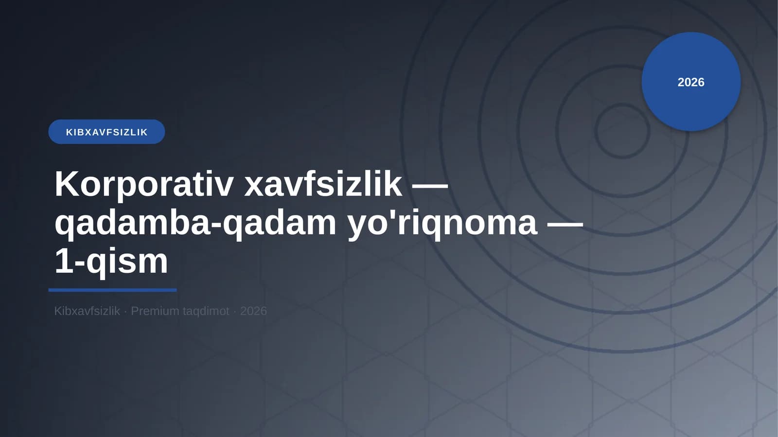Korporativ xavfsizlik — qadamba-qadam yo'riqnoma — 1-qism