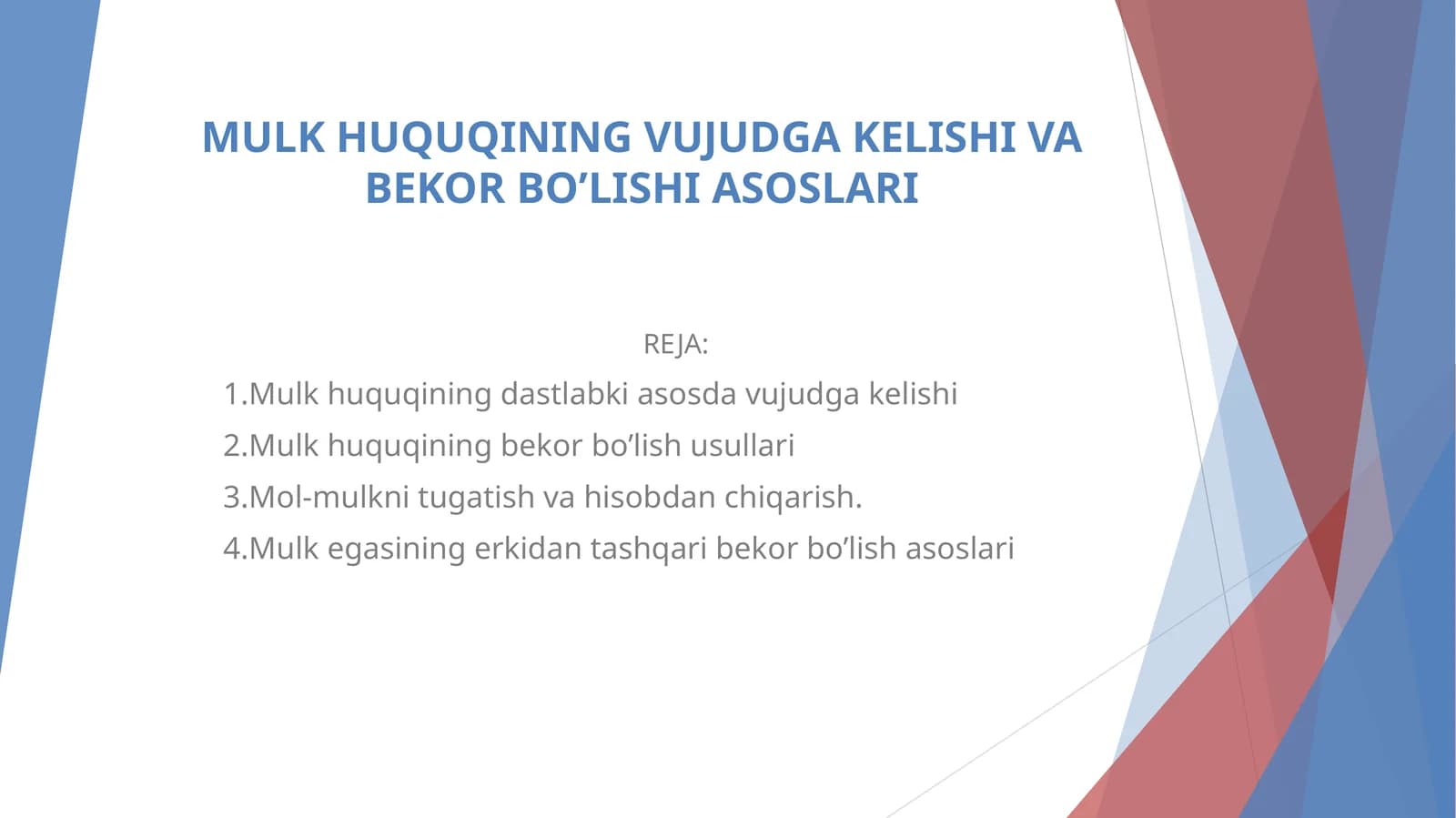 MULK HUQUQINING VUJUDGA KELISHI VA BEKOR BO’LISHI ASOSLARI