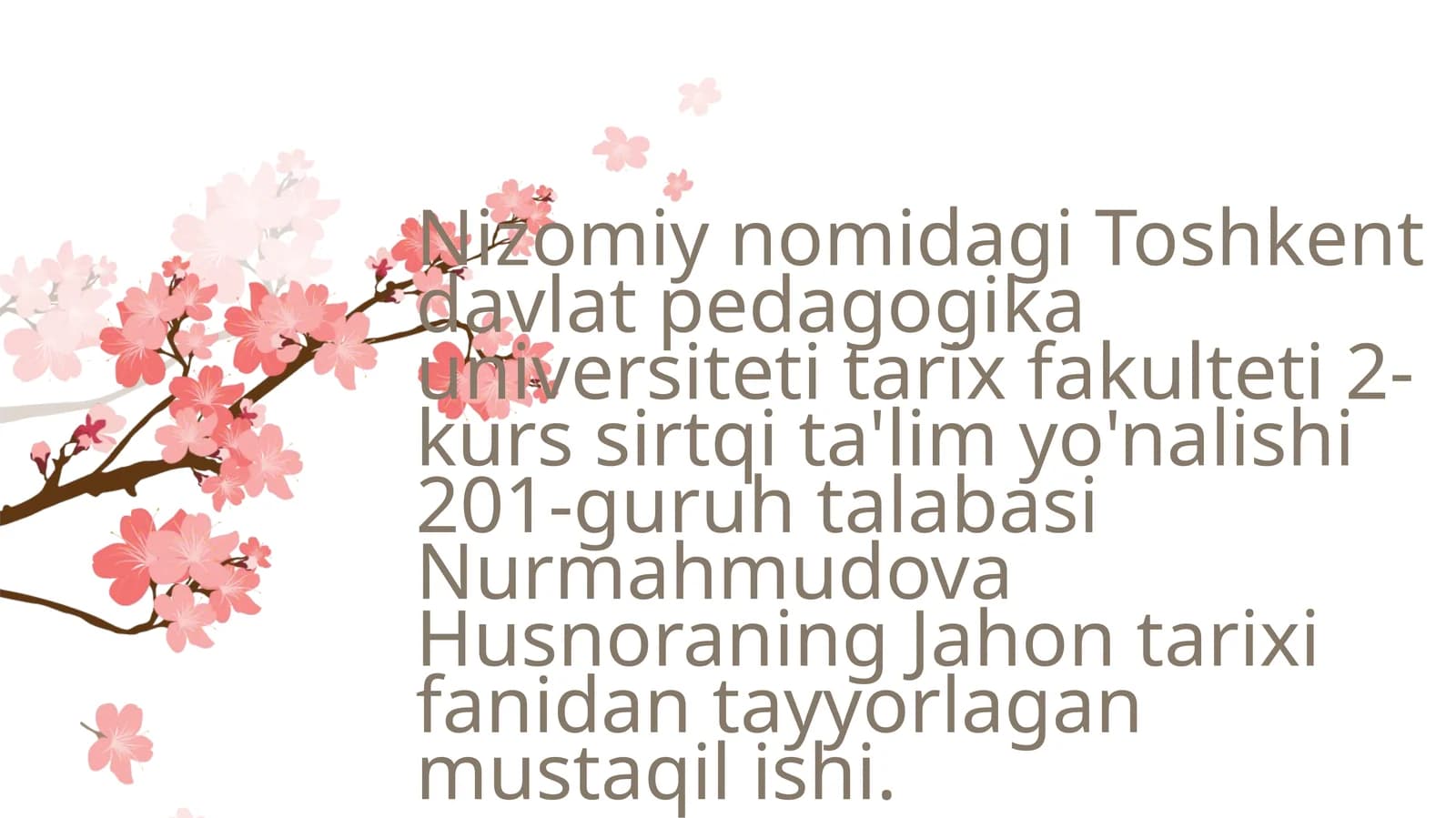 Nizomiynomidagi Toshkent davlat pedagogika universiteti tarix fakulteti 2-kurs ir tqita'lim yo'nalishi 201-guruh talabasi Nurmahmudova Husnoraning Jahon tarixi fanidan tayyorlagan mustaqilishi