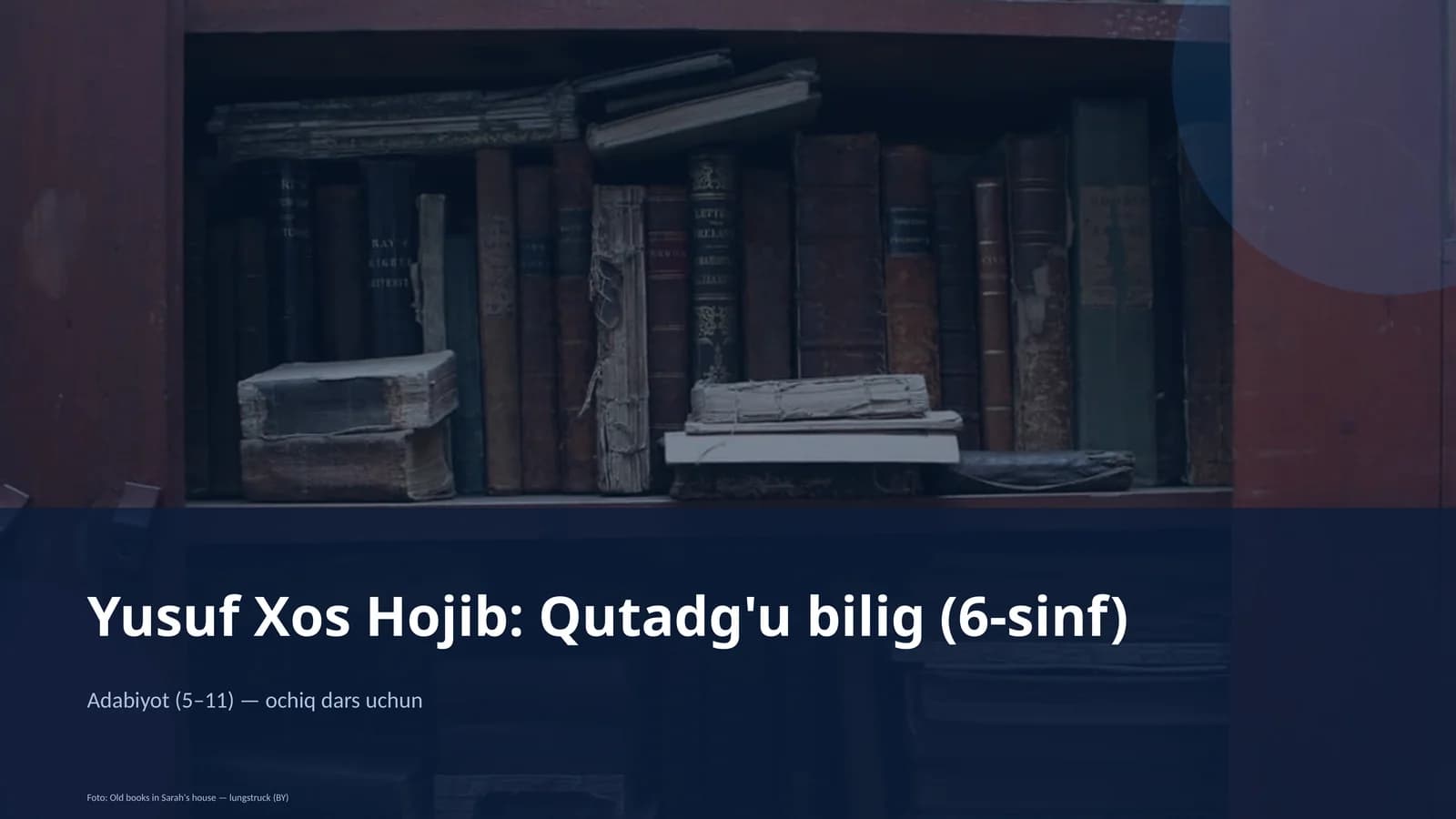 Yusuf Xos Hojib: Qutadg'u bilig (6-sinf)