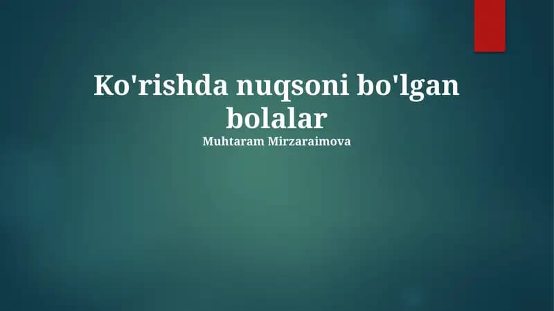 Ko'rishda nuqsoni bo'lgan bolalar