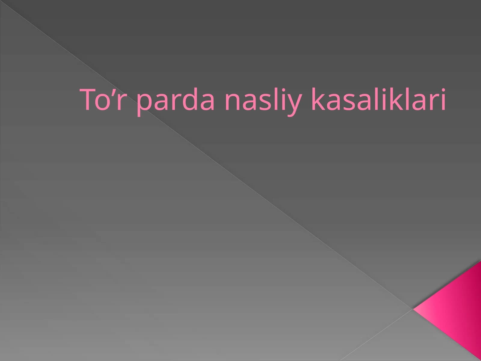 To’rpardanasliykasaliklari