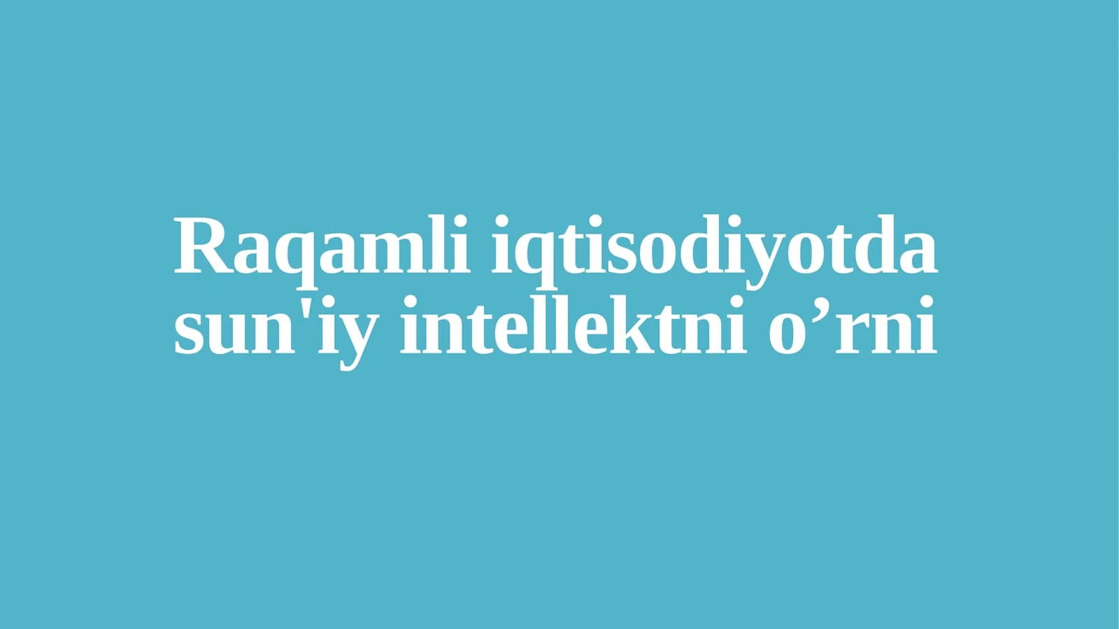 Raqamli iqtisodiyotda sun'iy intellektni o’rni