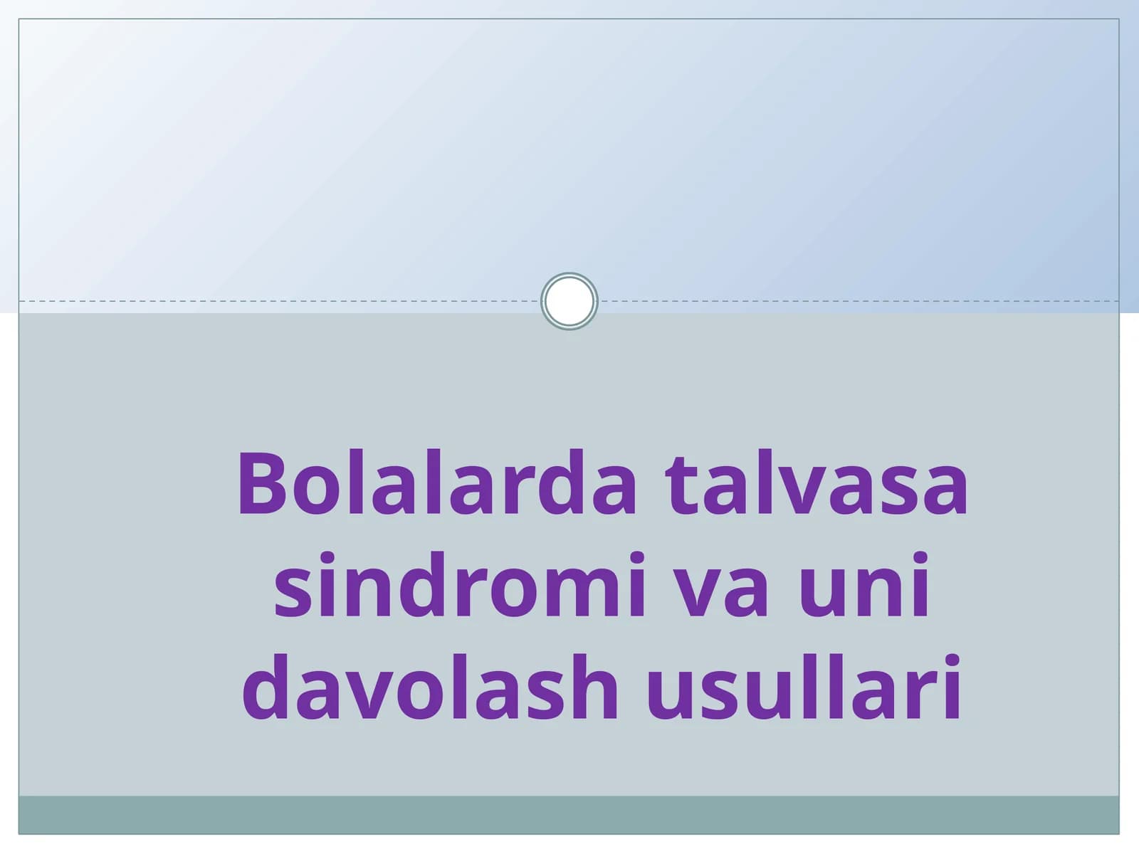 Bolalarda talvasa sindromi va uni davolash usullari
