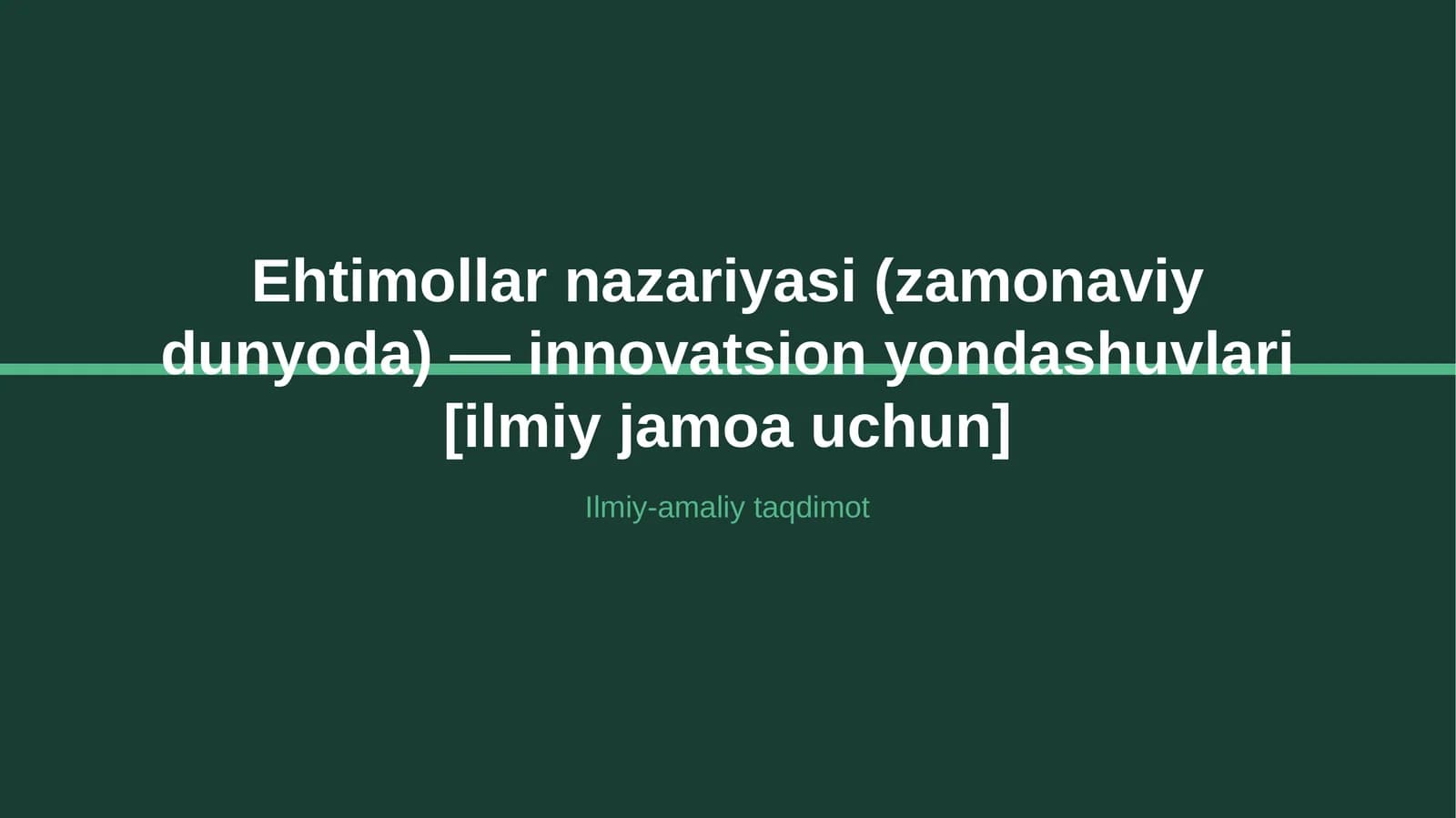 Ehtimollar nazariyasi (zamonaviy dunyoda) — innovatsion yondashuvlari [ilmiy jamoa uchun]