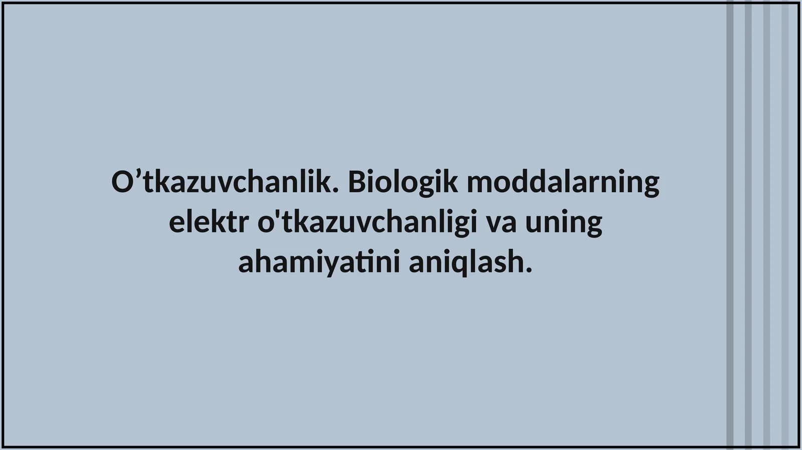 O’tkazuvchanlik.Biologikmoddalarningelektro'tkazuvchanligivauningahamiyatinianiqlash