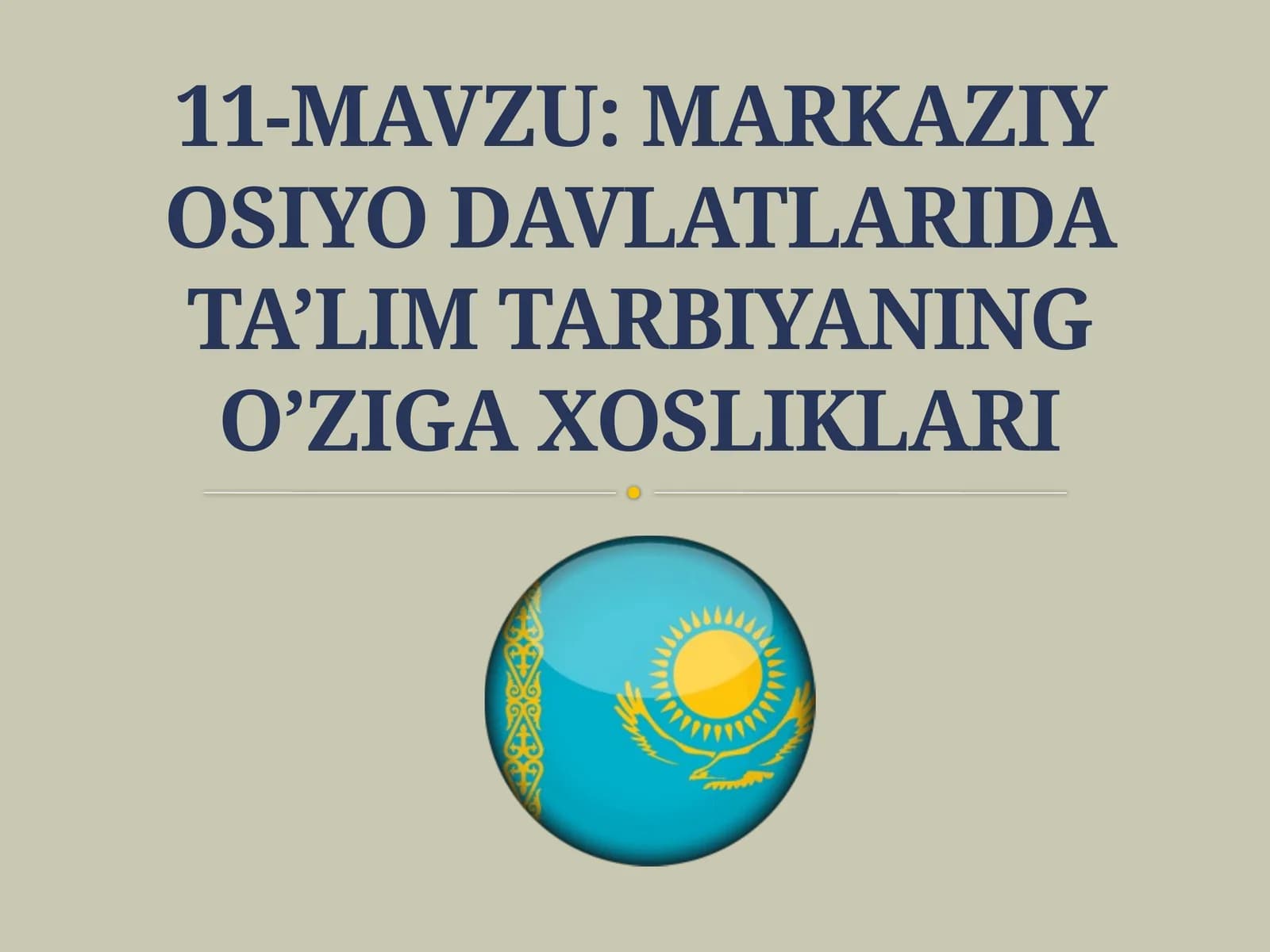 MARKAZIY OSIYO DAVLATLARIDA TA’LIM TARBIYANING O’ZIGAXOSLIKLARI