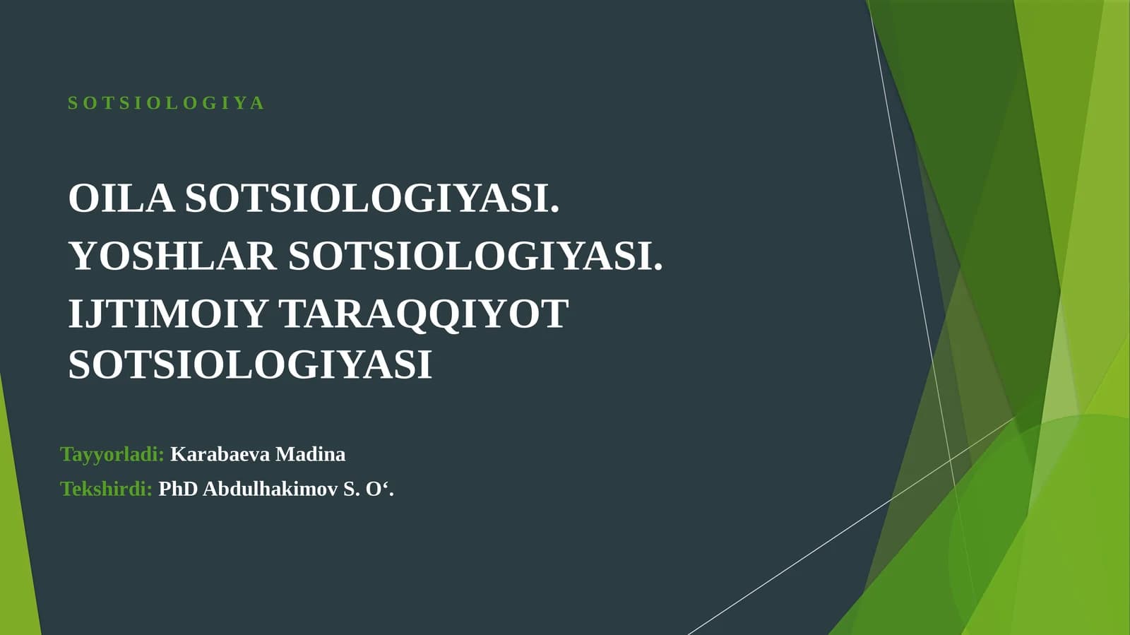 OILA SOTSIOLOGIYASI. YOSHLAR SOTSIOLOGIYASI. IJTIMOIY TARAQQIYOT SOTSIOLOGIYASI
