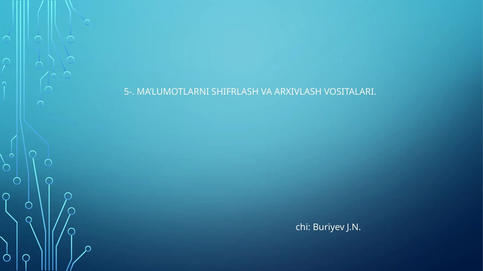 MA’LUMOTLARNI SHIFRLASH VA ARXIVLASH VOSITALARI