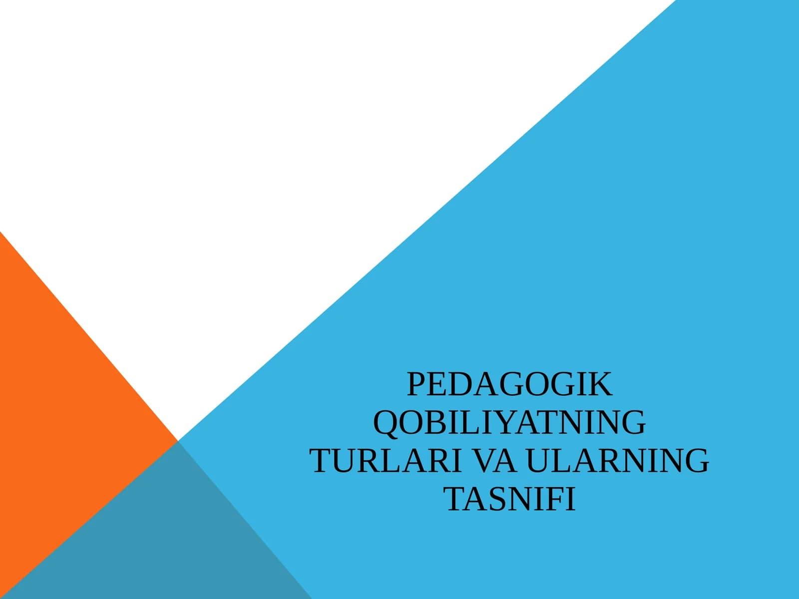 Pedagogik qobiliyatning turlari va ularning tasnifi