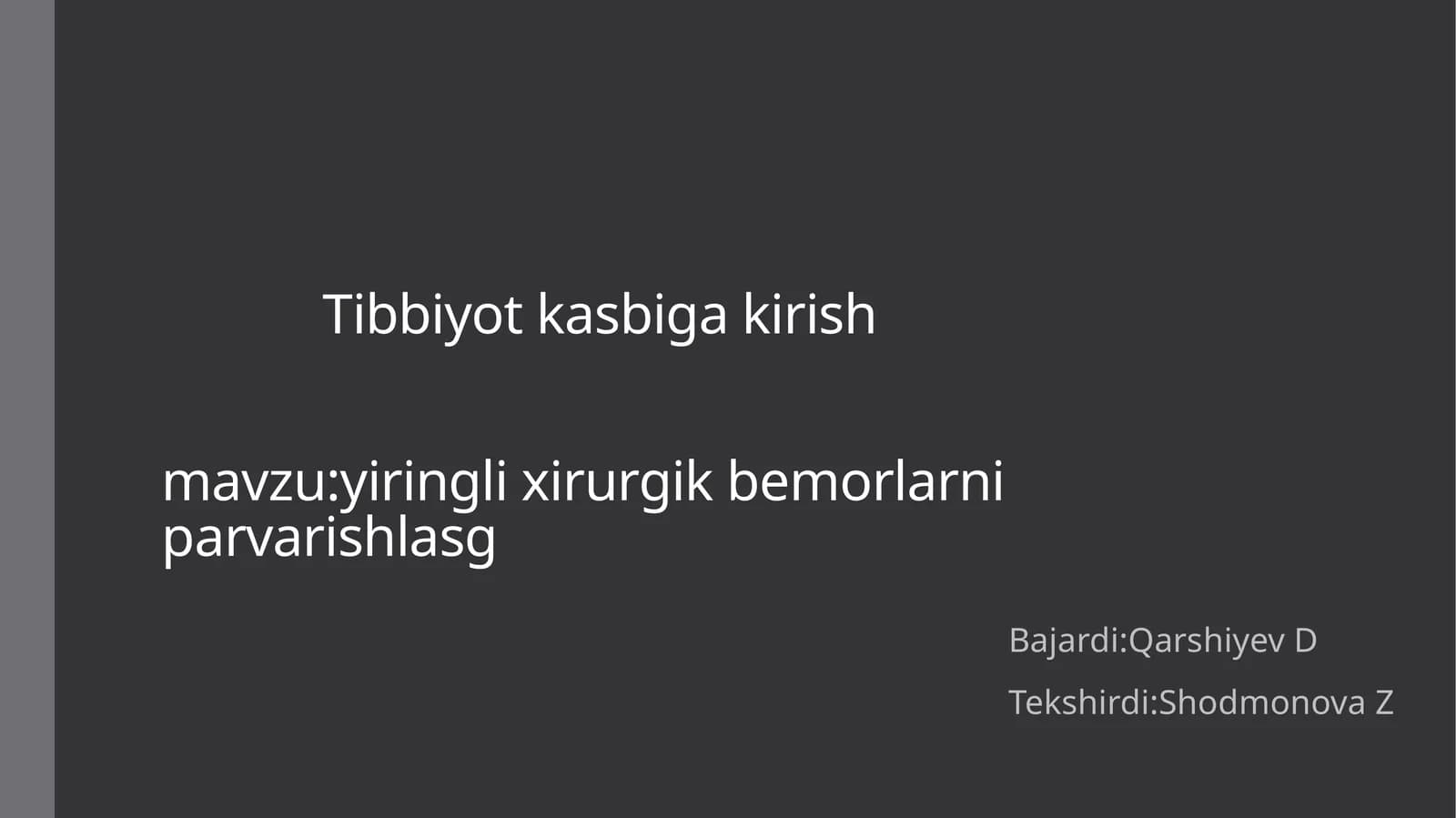 Tibbiyot kasbiga kirish mavzu: yiring elixirurgik bemorlarni parvarishlash