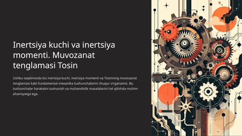 Inertsiya kuchi va inertsiya momenti. Muvozanat tenglamasi Tosin