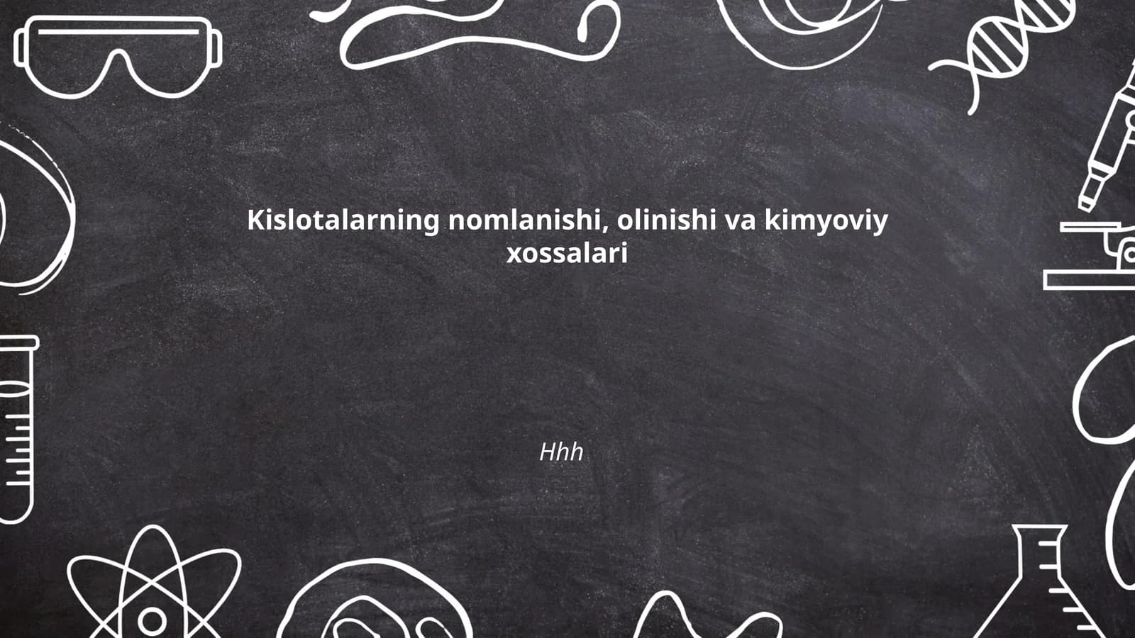 Kislotalarning nomlanishi, olinishi va kimyoviy xossalari