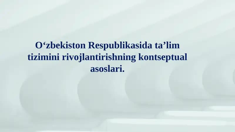 Oʻzbekiston Respublikasi ta'lim tizimini rivojlantirishning kontseptual asoslari