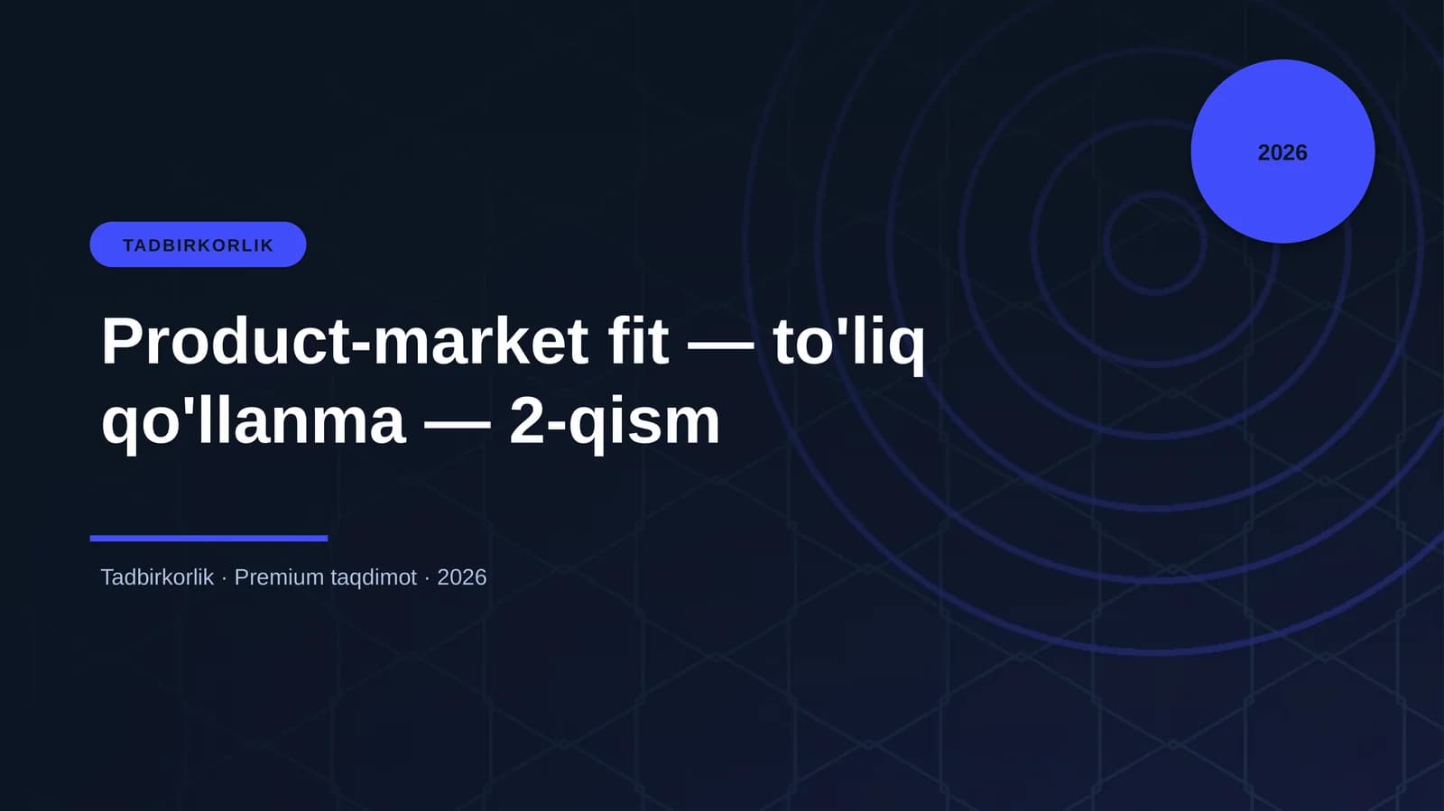 Product-market fit — to'liq qo'llanma — 2-qism