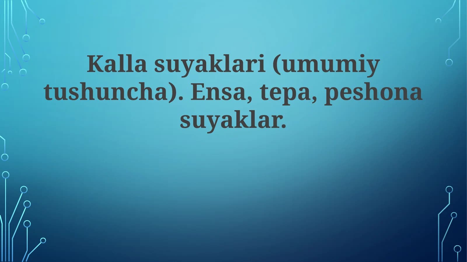 Kallasuyaklari(umumiytushuncha).Ensa,tepa,peshonasuyaklar
