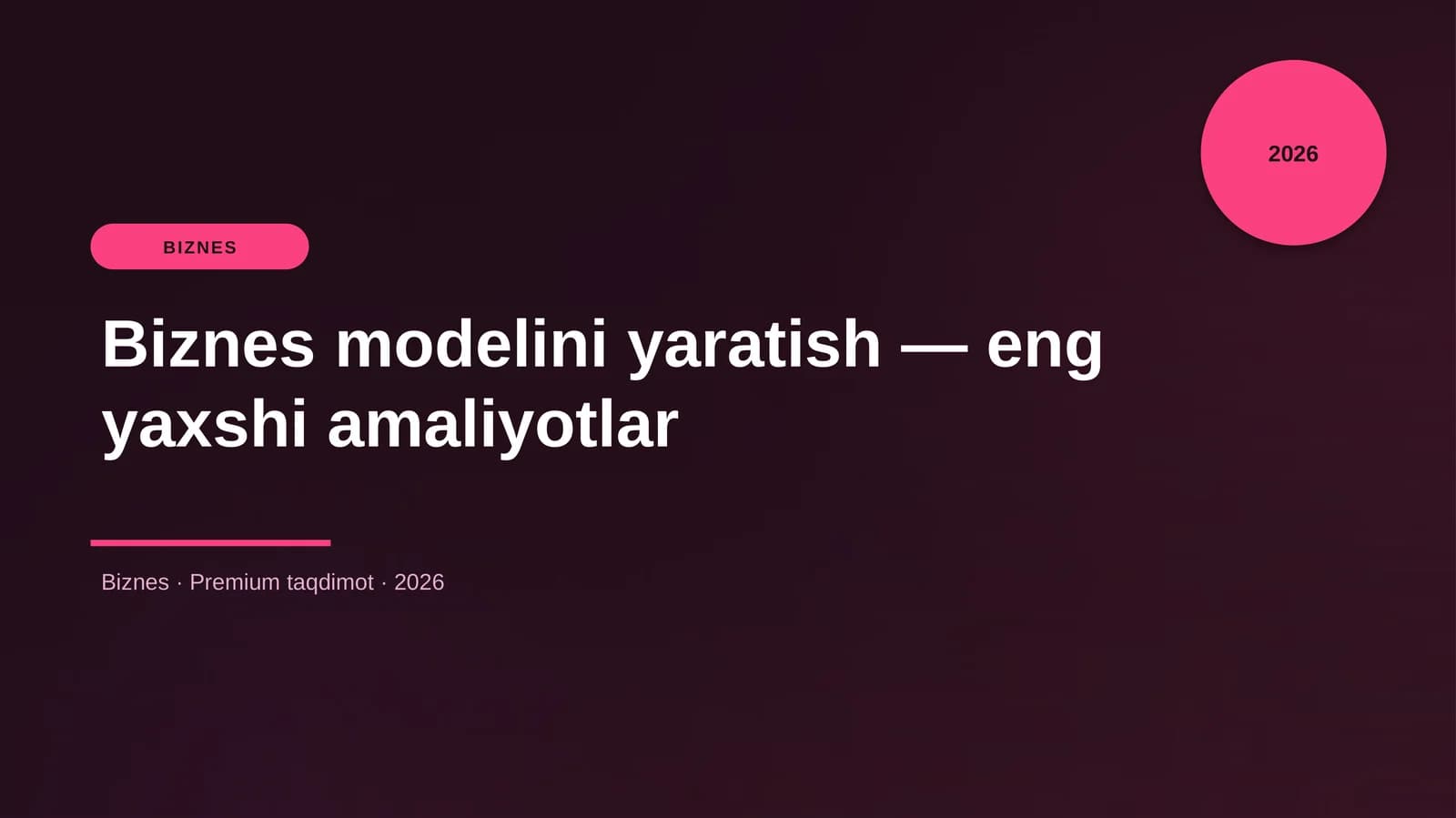 Biznes modelini yaratish — eng yaxshi amaliyotlar