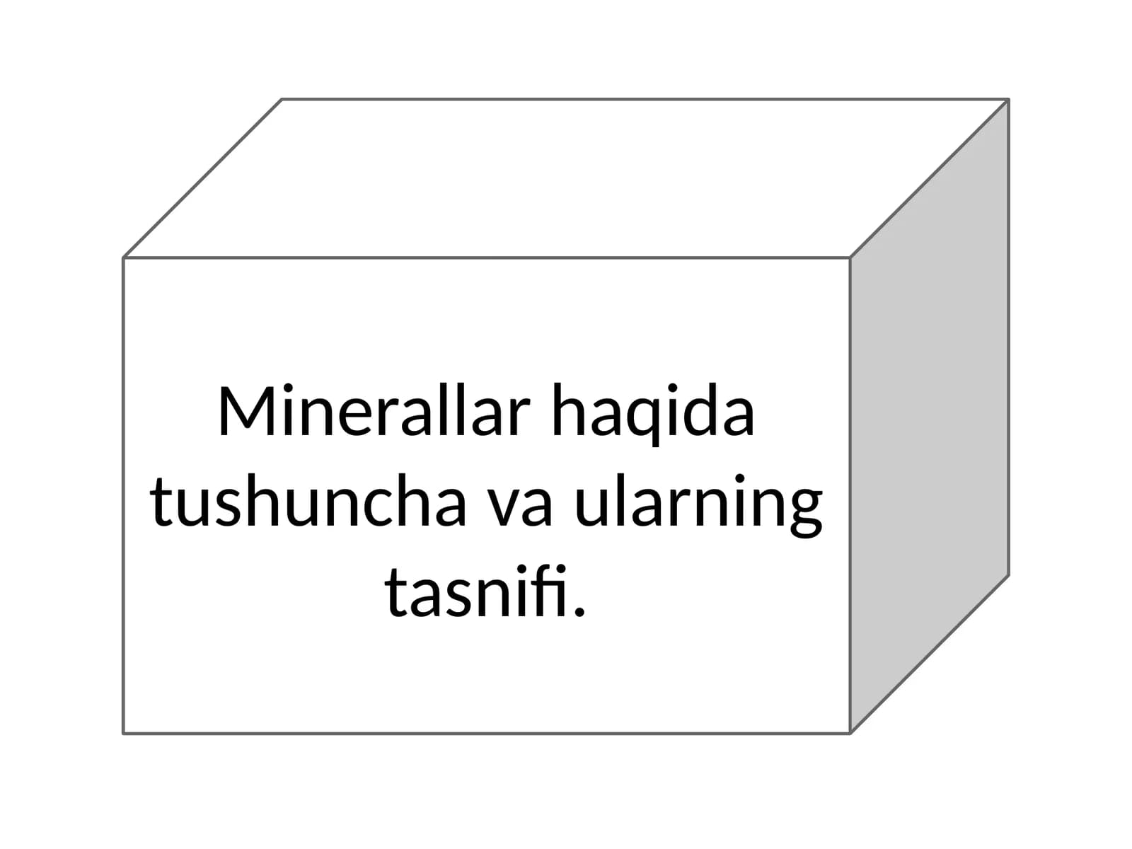 Minerallar haqida tushuncha va ularning tasnifi.