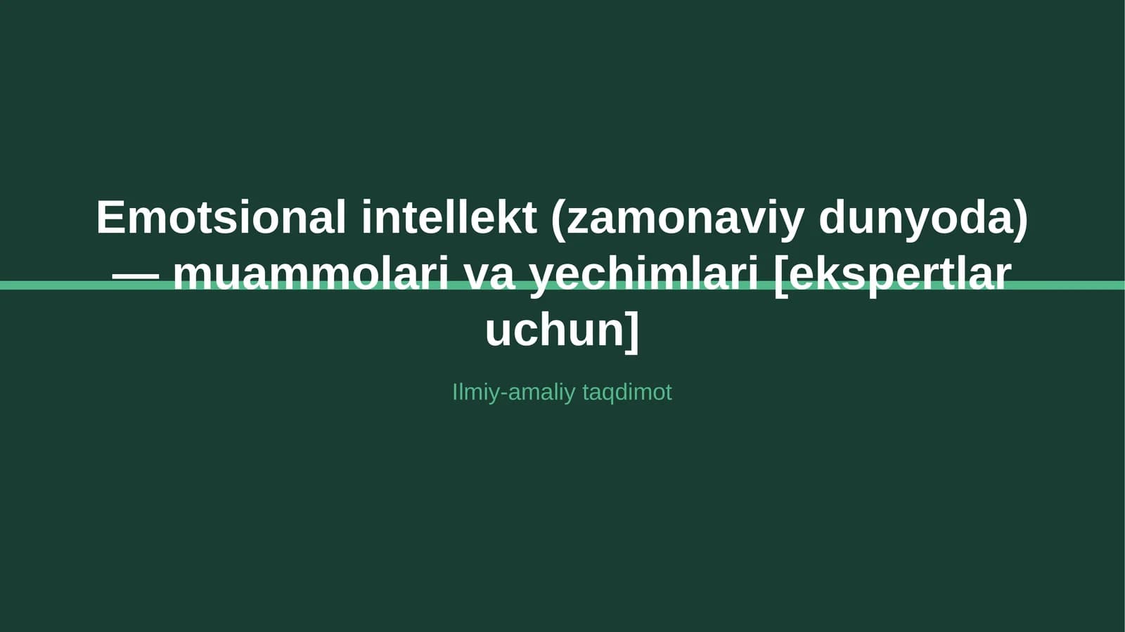 Emotsional intellekt (zamonaviy dunyoda) — muammolari va yechimlari [ekspertlar uchun]