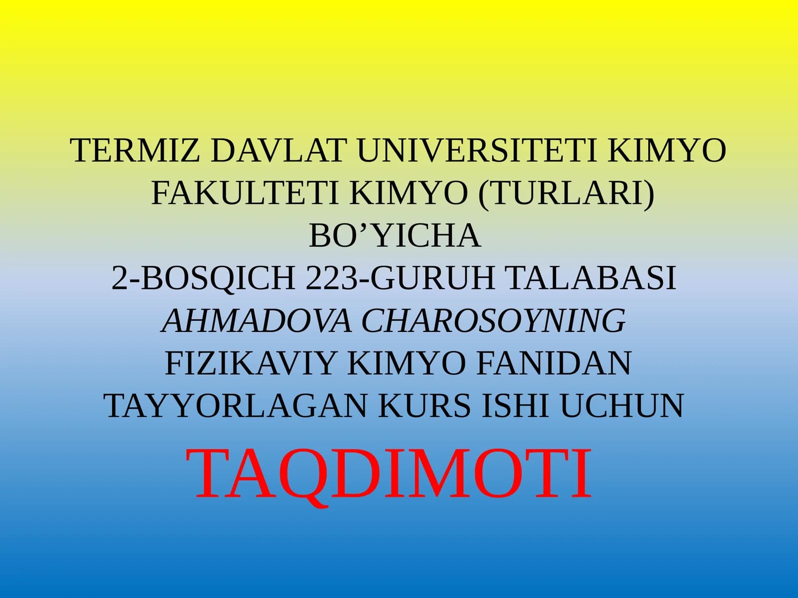 FIZIKAVIY KIMYO FANIDAN TAYYORLAGAN KURS ISHI UCHUN TAQDIMOTI