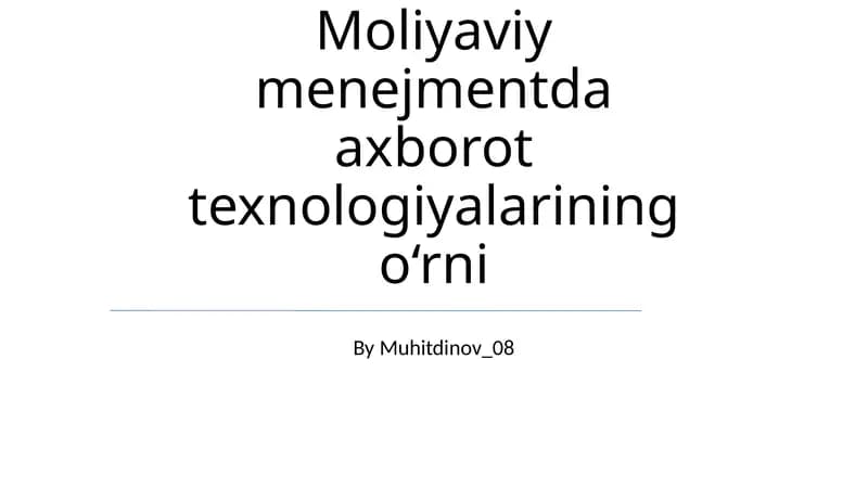 Moliyaviy menejmentda axborot texnologiyalarining o‘rni