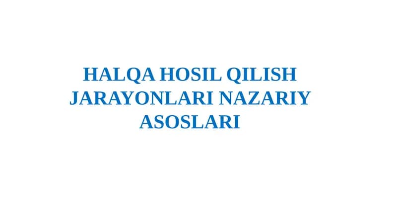 HALQA HOSIL QILISH JARAYONLARI NAZARIY ASOSLARI