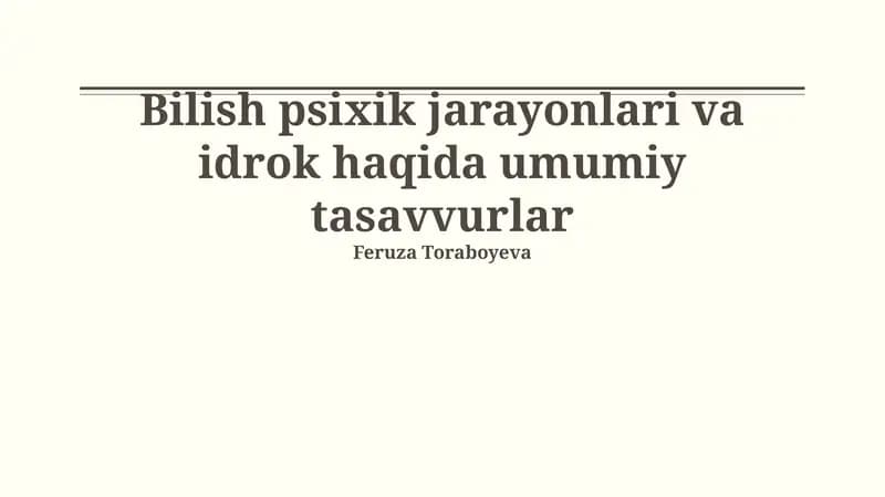 Bilish psixik jarayonlari va idrok haqida umumiy tasavvurlar
