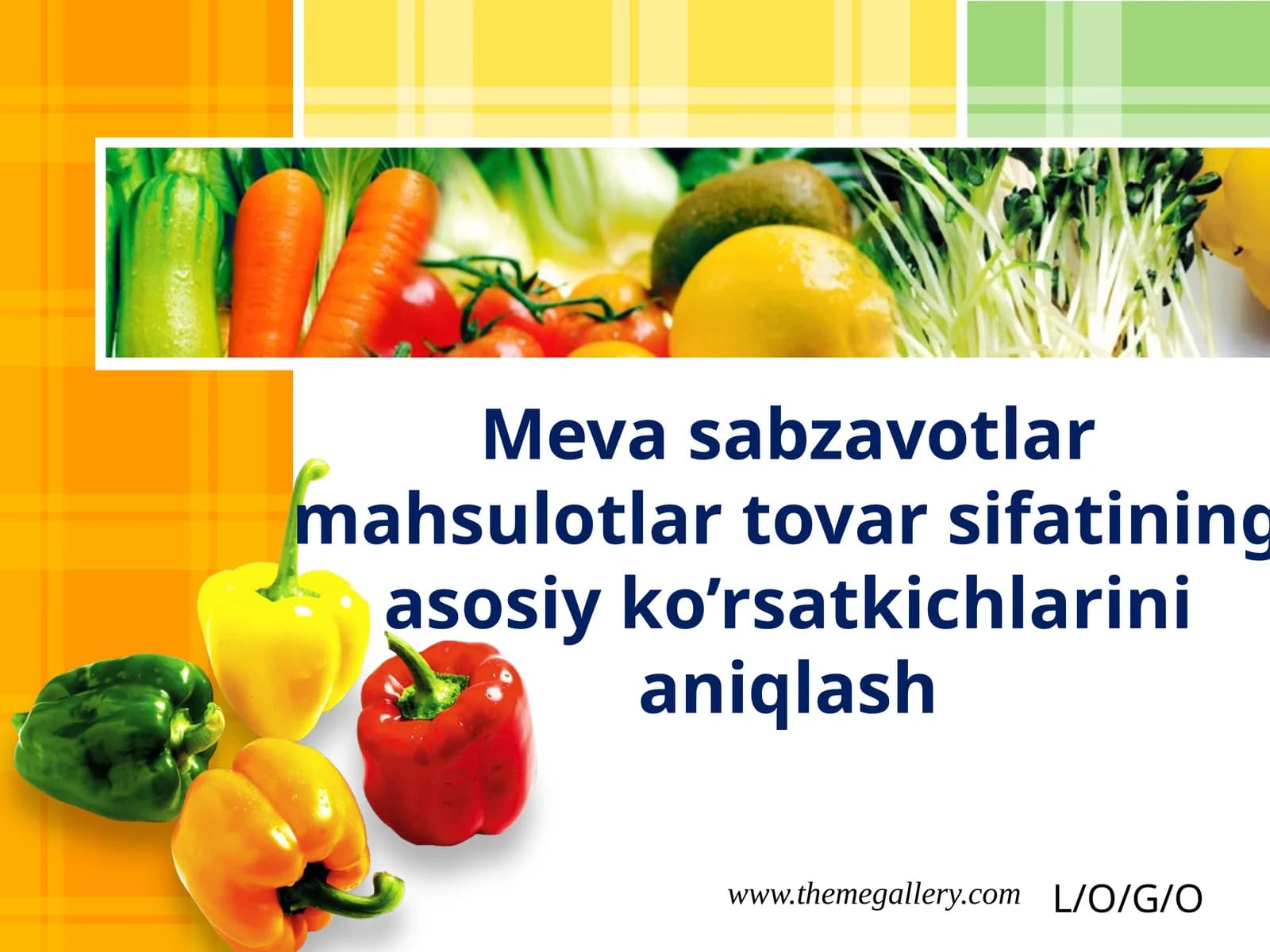 Meva-sabzavotlar, mahsulotlar va tovar sifatining asosiy ko’rsatkichlarini aniqlash