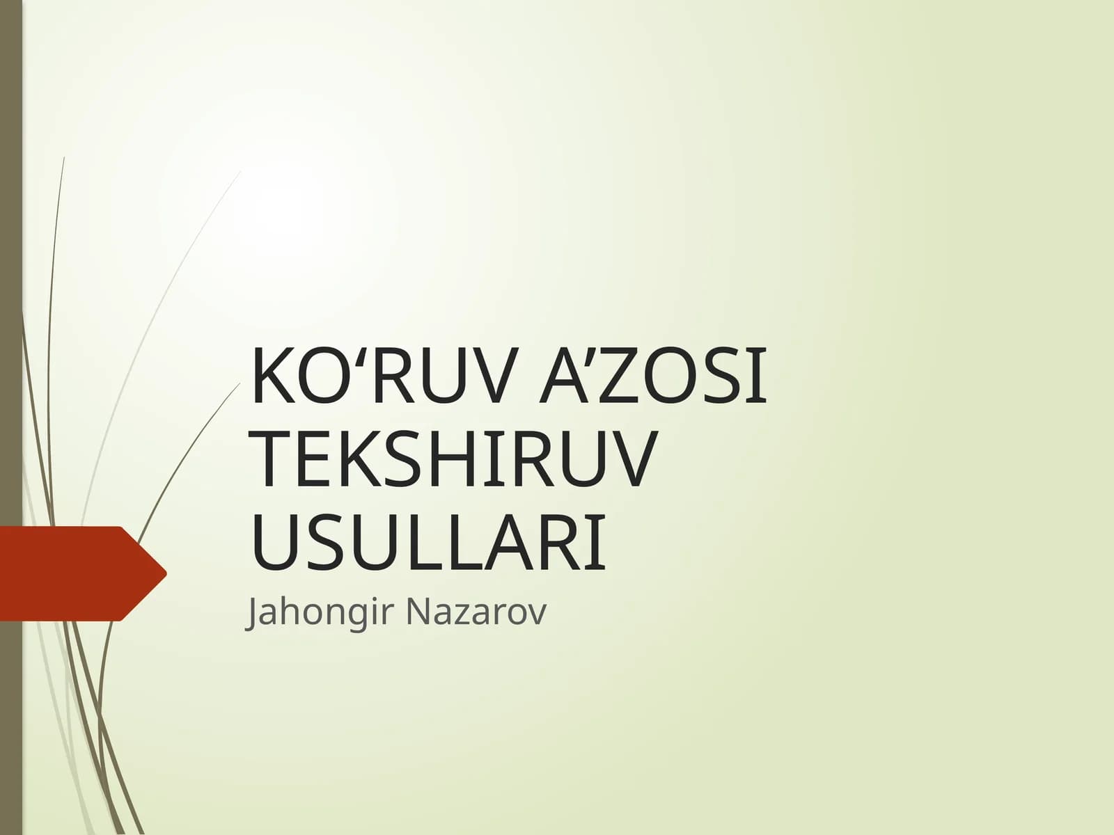 KO‘RUV A’ZOSI TEKSHIRUV USULLARI