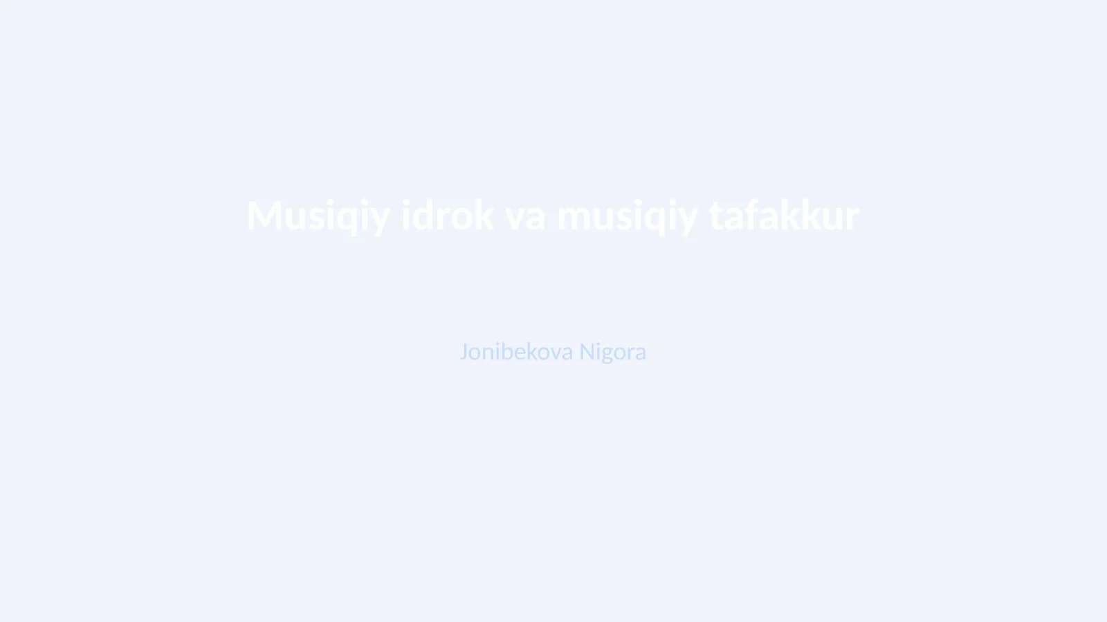 Musiqiy idrok va musiqiy tafakkur