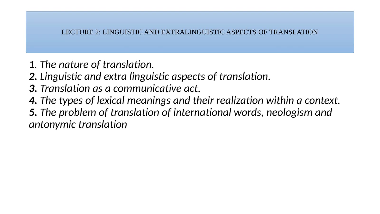 LECTURE 2: LINGUISTIC AND EXTRALINGUISTIC ASPECTS OF TRANSLATION