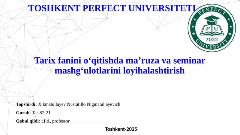 Tarix fanini o‘qitishda ma’ruza va seminar mashg‘ulotlarini loyihalashtirish
