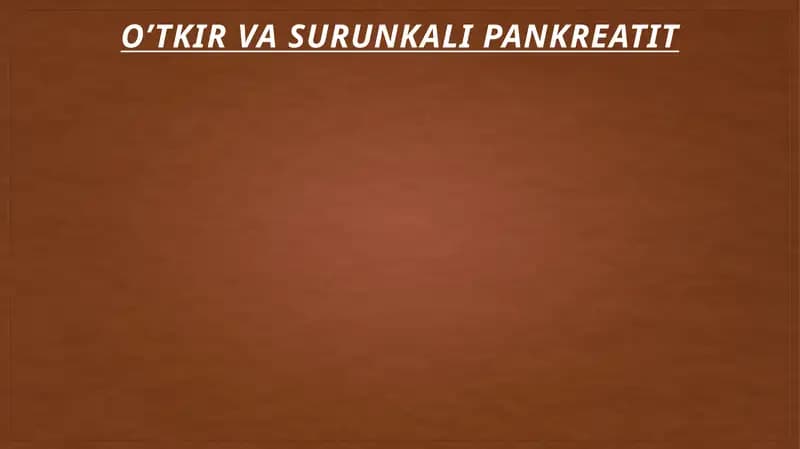 O’TKIR VA SURUNKALI PANKREATIT