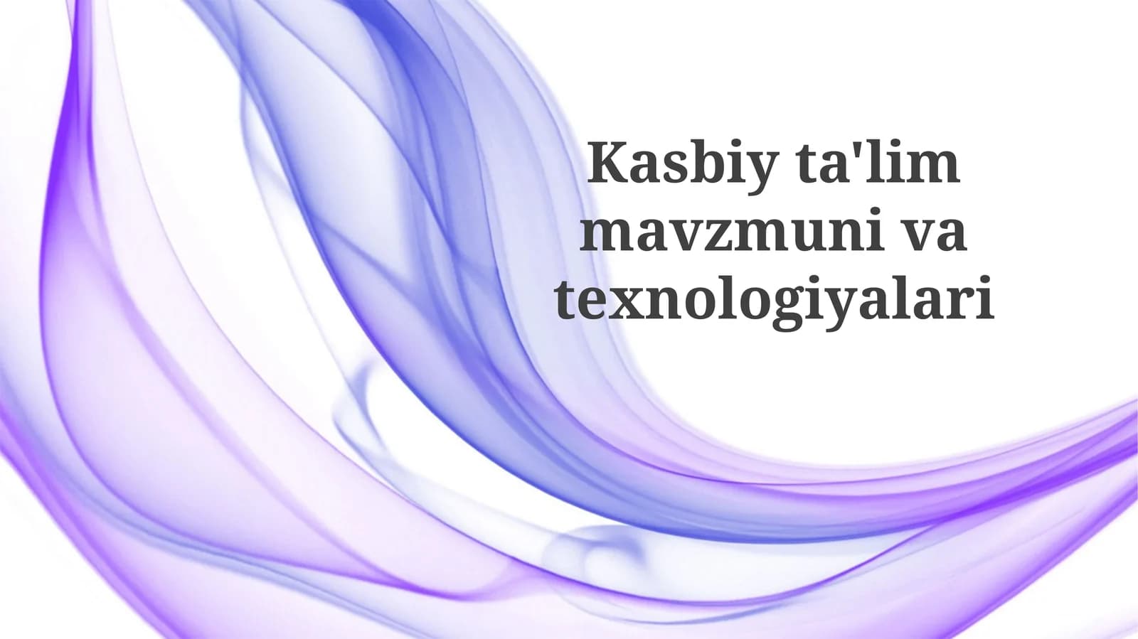 Kasb-hunar ta'limi: Mazmun va Zamonaviy Texnologiyalar