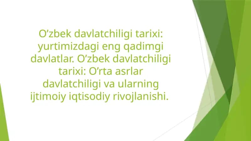 O’zbek davlatchiligi tarixi: yurtimizdagi eng qadimgi davlatlar. O’zbek davlatchiligi tarixi: O’rta asrlar davlatchiligi va ularning ijtimoiy iqtisodiy rivojlanishi.