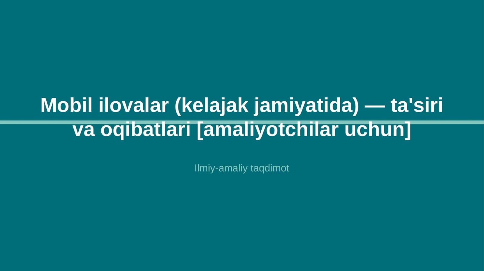 Mobil ilovalar (kelajak jamiyatida) — ta'siri va oqibatlari [amaliyotchilar uchun]