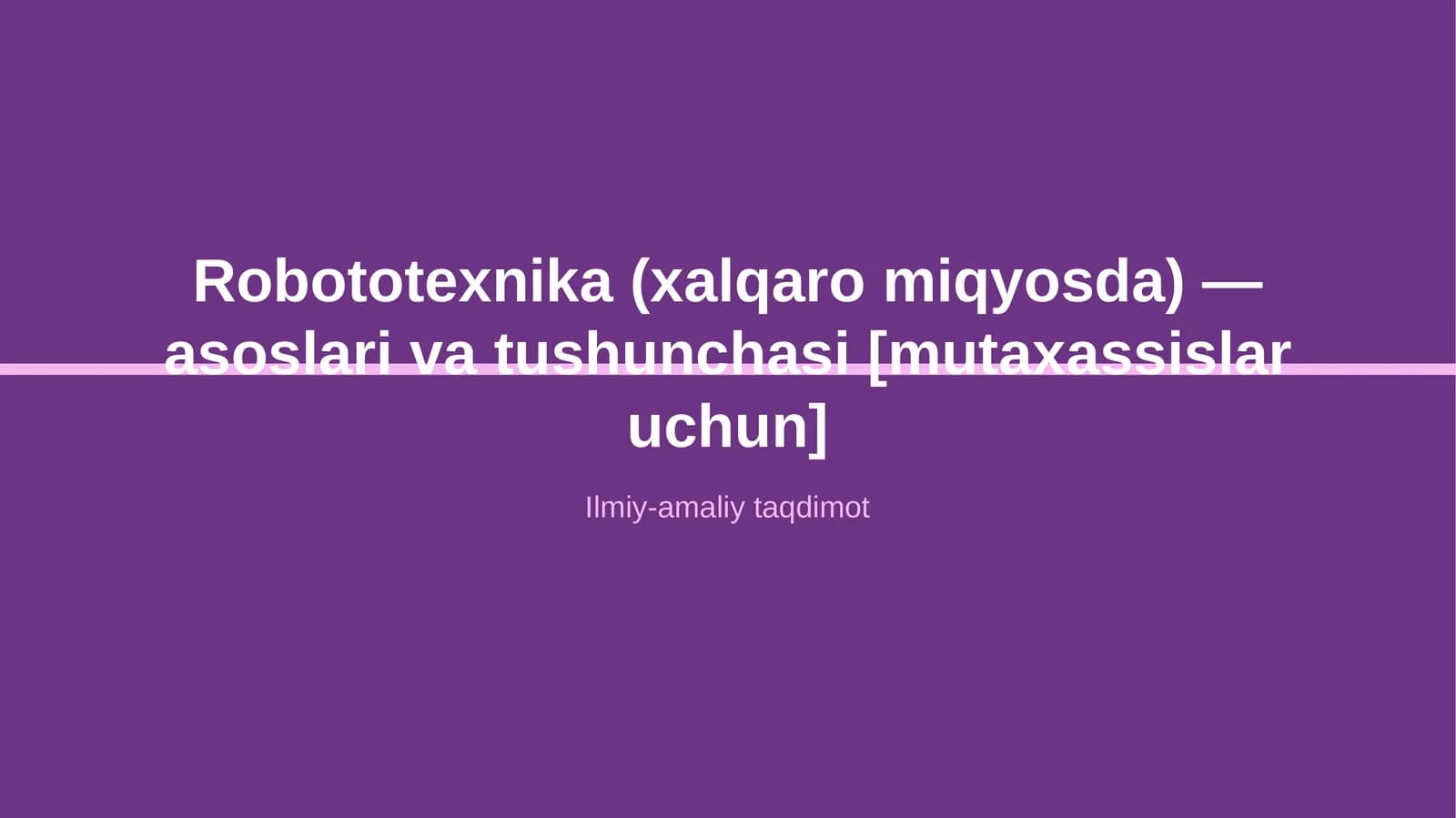 Robototexnika (xalqaro miqyosda) — asoslari va tushunchasi [mutaxassislar uchun]