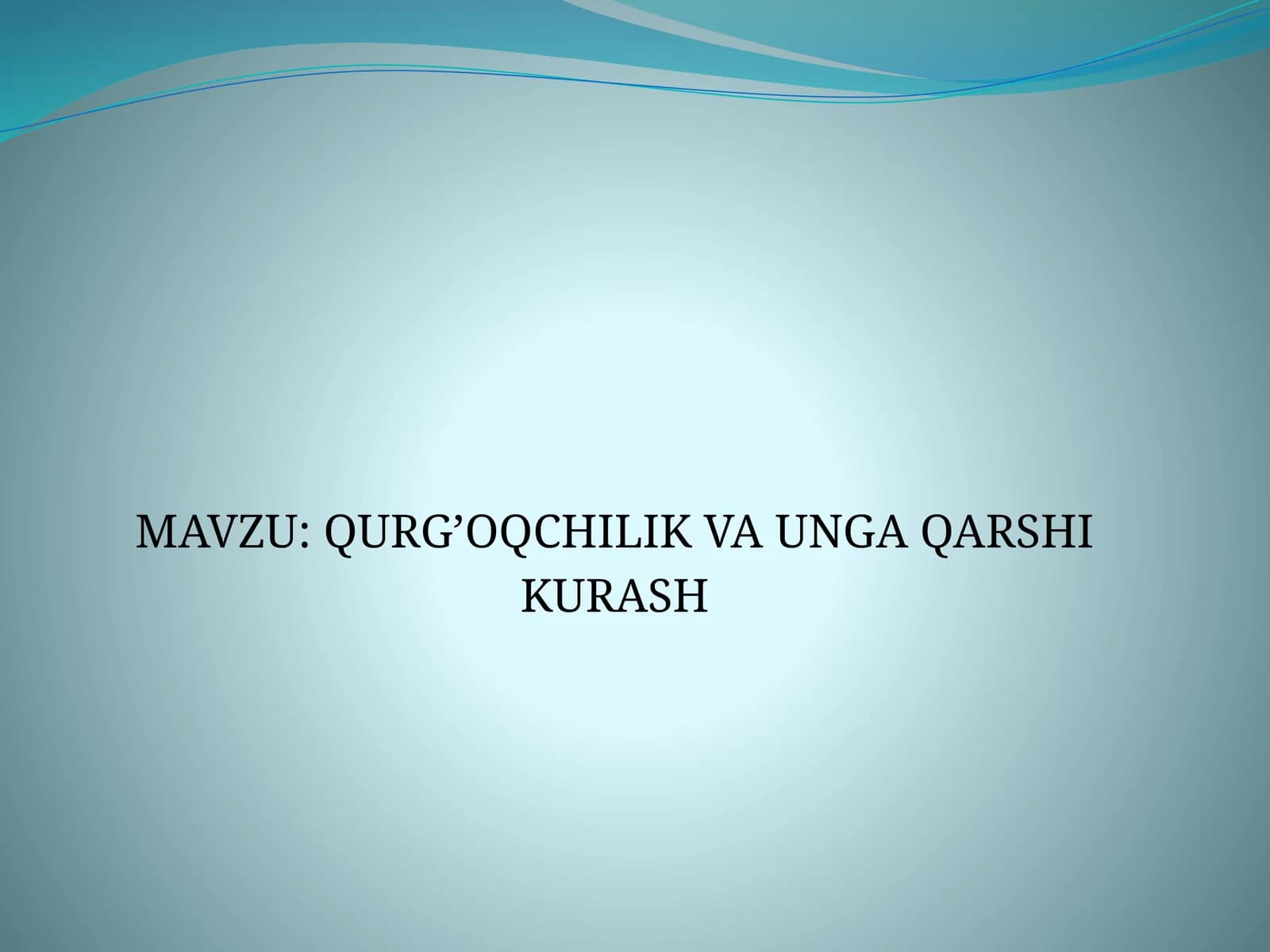 QURG’OQCHILIK VA UNGA QARSHI KURASH