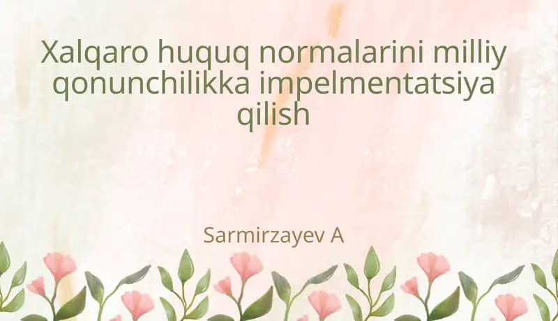 Xalqaro huquq normalarini milliy qonunchilikka impelmentatsiya qilish